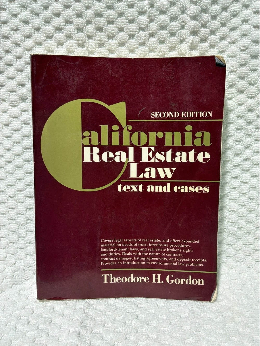 California Real Estate Law: Text and Cases, Second Edition by Theodore H. Gordon
